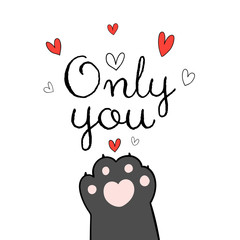Draw  cat paw and word only you for Valentine. © anchalee