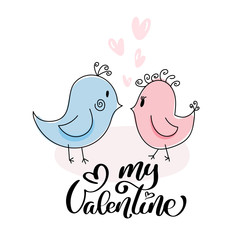 My Valentine calligraphic vector text. Valentines day greeting card with two birds blue and pink. Hand drawn design elements. Handwritten modern brush lettering