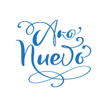 Ano Nuevo blue handwritten calligraphy phrase. Text translated from Spanish Happy New Year. Vector illustration on white background