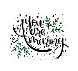 Obraz premium You are amazing, hand lettering, motivational quotes