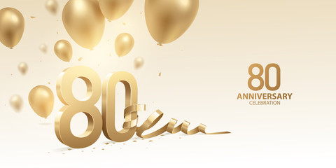 Obraz na płótnie Canvas 80th Anniversary celebration background. 3D Golden numbers with bent ribbon, confetti and balloons.