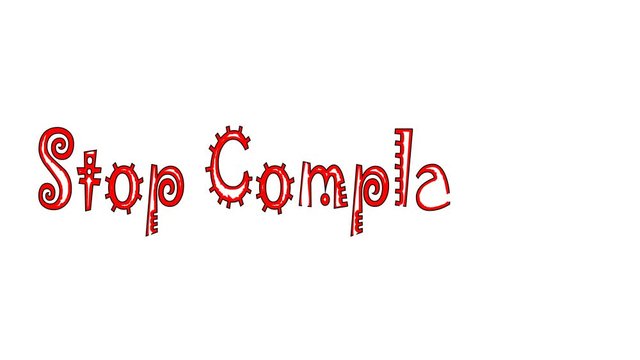 Stop Complaining, concept words drawing on white board.