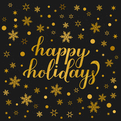 Fototapeta na wymiar Happy Holidays glitter textured lettering gold snowflakes, stars and dots on black background. Christmas and New Year typography poster. Vector template for greeting card, banner, flyer, etc.