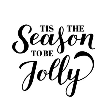 Tis the season to be jolly calligraphy hand lettering isolated on white. Christmas quote typography poster. Easy to edit vector template for greeting card, banner, flyer, sticker, invitation, etc.