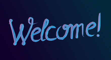 Holographic Welcome Lettering on Isolated Background. Vibrant Low Poly Vector 3D Rendering