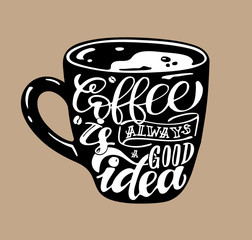 Coffee is always a good idea - cute hand drawn doodle lettering silhouette postcard