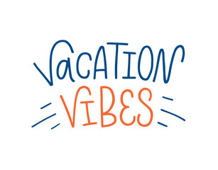 Vector lettering illustration of Vacation vibes. Tourists greeting card template. Ready congratulations to vacationist for summer time. Cute basic for poster, party invitation, flyer, banner