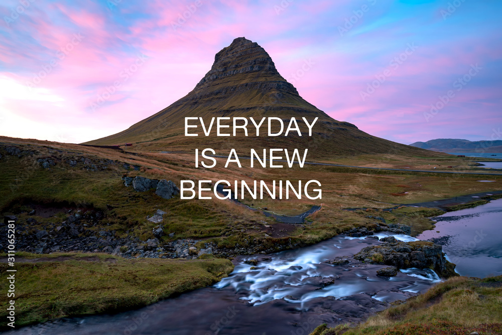 Wall mural motivational and inspirational quotes - everyday is a new beginning