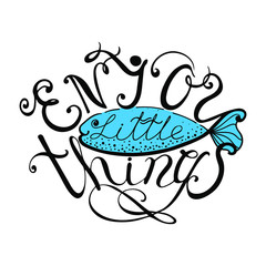 Vector hand lettered inspirational typography poster - Enjoy little things.