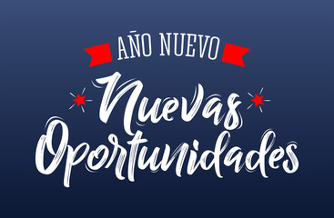 Ano Nuevo Nuevas Oportunidades, New Year New Opportunities Spanish Text Vector Design.