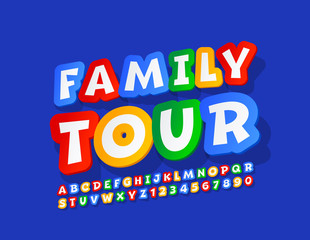 Vector creative emblem Family Tour. Bright sticker Font. Colorful Alphabet Letters and Numbers