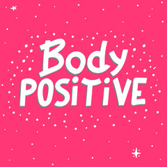 Body Positive - cute inscription. Hand drawn lettering. Vector illustration. For banners, posters and prints on clothing.