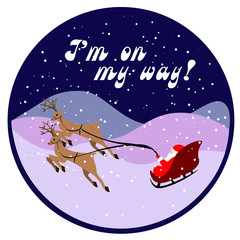 Christmas night, santa claus is riding in a sleigh with reindeer across the snowy hills. text i'm on my way
