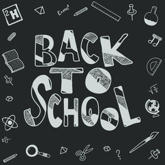 Back to School - cute inscription and school supplies. Hand drawn lettering. Grayscale drawing like chalk on a blackboard. September 1st, day children go to school