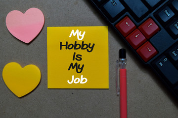 My Hobby is My Job write on sticky note isolated on Office Desk