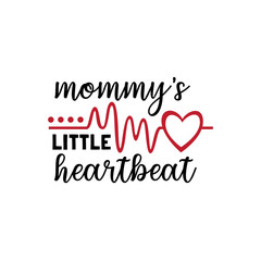 mommy's little heart beat pun valentine theme graphic design vector for greeting card and t shirt print