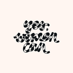 Fototapeta premium Feminist vector lettering. Yes Women Can inspirational quote. Hand drawn inscription.