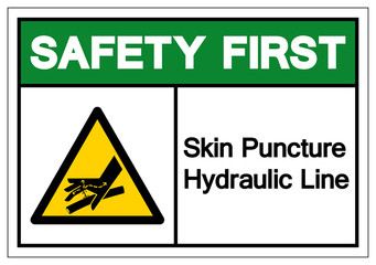 Safety First Skin Puncture Hydraulic Line Symbol Sign, Vector Illustration, Isolate On White Background Label .EPS10