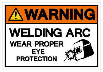 Warning Welding ARC Wear Proper Eye Protection Symbol Sign, Vector Illustration, Isolated On White Background Label .EPS10