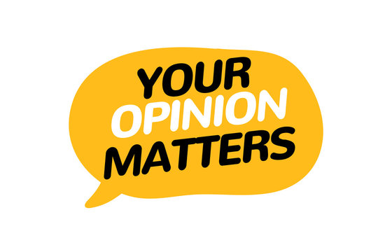 1,662 BEST Your Opinion Matters IMAGES, STOCK PHOTOS & VECTORS | Adobe Stock