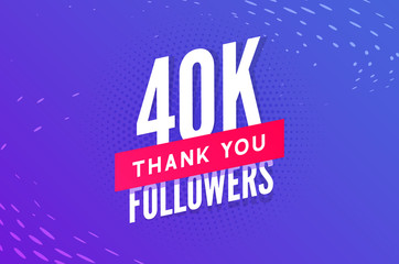 40000 followers vector. Greeting social card thank you followers. Congratulations 40k follower design template