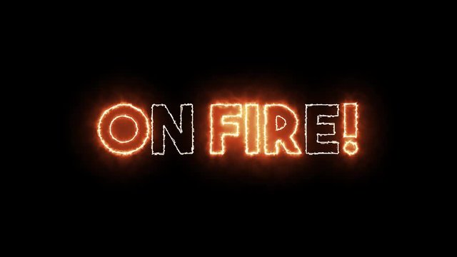 Burning text of "ON FIRE". Fire style glowing banner. 