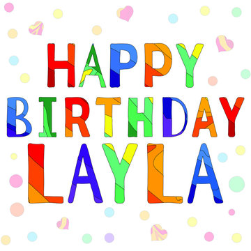 Happy Birthday Layla - funny cartoon multicolor inscription and confetti. Сolor vector illustration. Layla is a common female name.