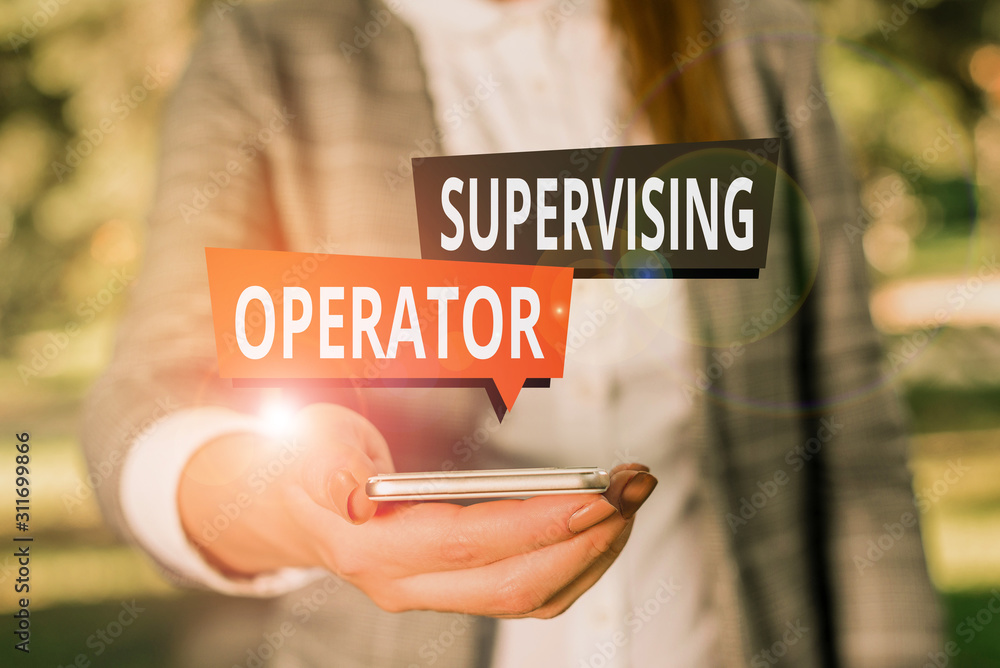 Poster text sign showing supervising operator. business photo showcasing monitoring and coordinating the pl