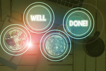 Word writing text Well Done. Business photo showcasing used praising demonstrating or group for something have done good way Elements of this image furnished by NASA