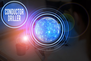 Text sign showing Conductor Driller. Business photo showcasing means of conveying the upflowing drilling fluid Elements of this image furnished by NASA