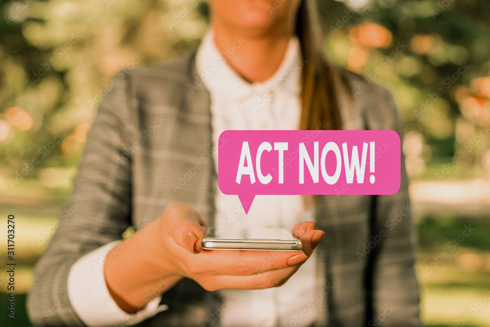 Aufkleber writing note showing act now. business concept for fulfil the function or serve the purpose of take 