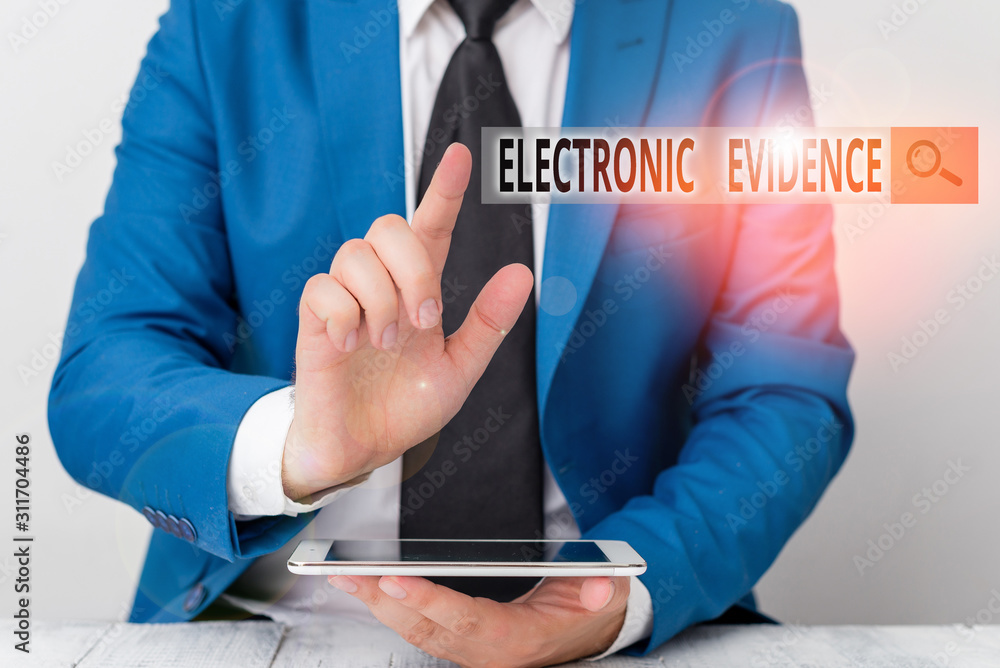 Poster conceptual hand writing showing electronic evidence. concept meaning probative information stored or