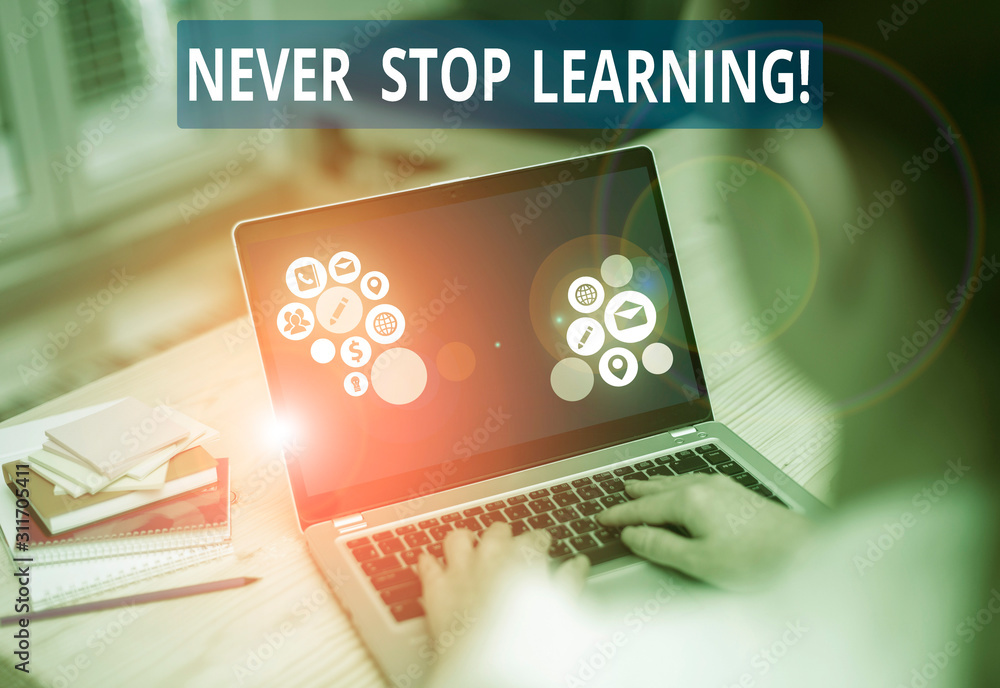 Aufkleber text sign showing never stop learning. business photo text keep on studying gaining new knowledge or