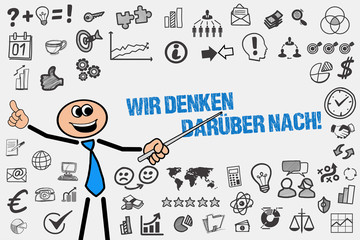Wir denken darüber nach! 