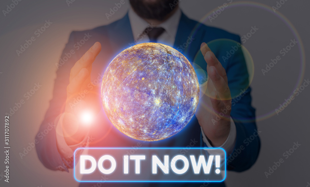 Poster conceptual hand writing showing do it now. concept meaning not hesitate and start working or doing s