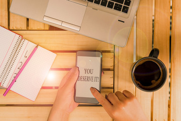 Writing note showing You Deserve It. Business concept for should have it because of their qualities...