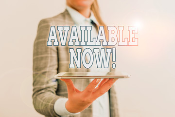 Text sign showing Available Now. Business photo text you can find it obtain or operable at this...