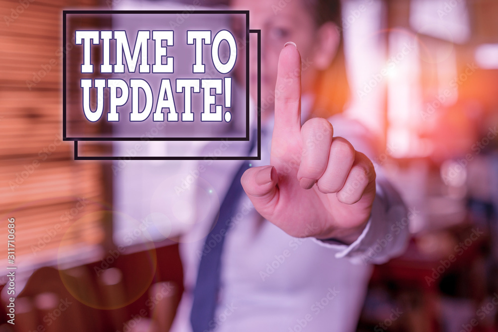 Poster writing note showing time to update. business concept for this is right moment to make something mor