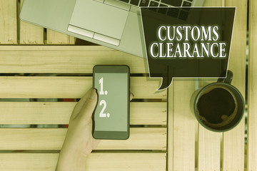 Handwriting text Customs Clearance. Conceptual photo documentations required to facilitate export...