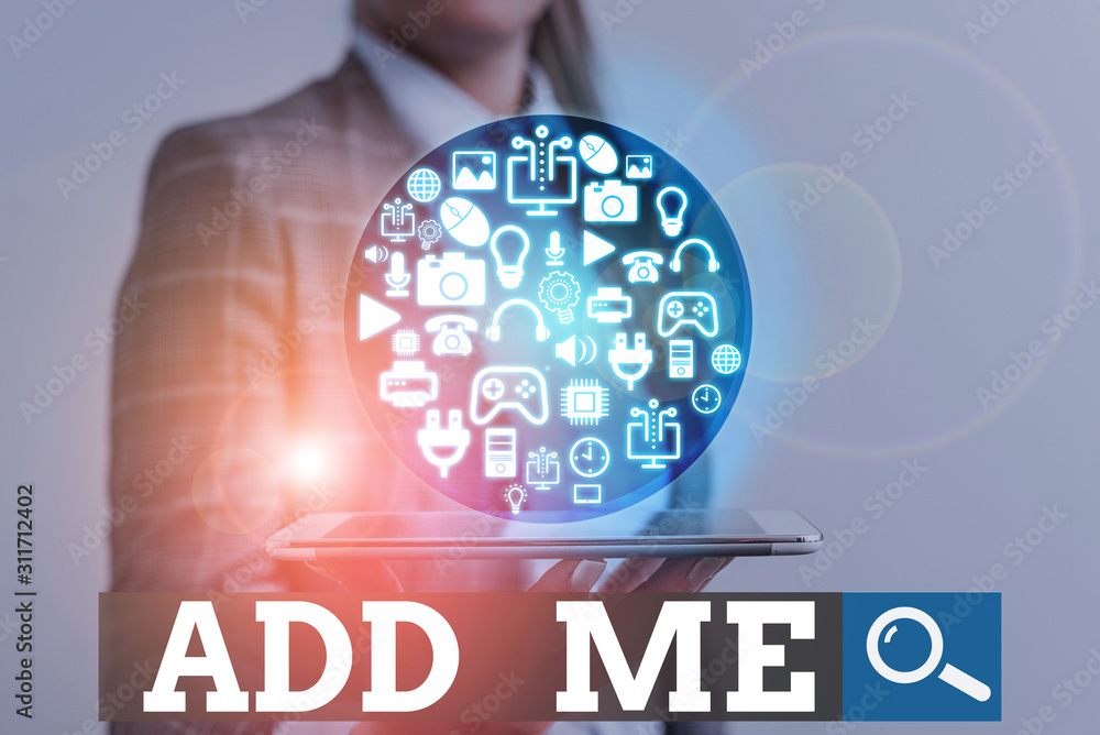 Poster writing note showing add me. business concept for asking someone to add oneself on there group of fr