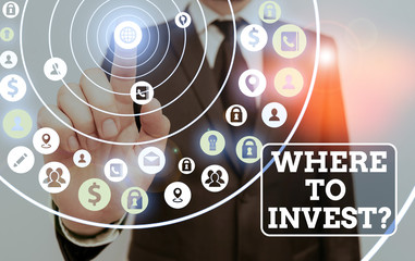 Text sign showing Where To Invest Question. Business photo showcasing asking about where put money into financial schemes or shares