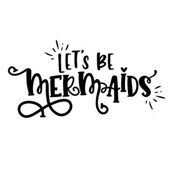 Let's Be Mermaids - SVG
