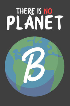 Climate Change Themed Design With Planet Earth Drawing On Black Background With Text Saying 'There Is No Planet B' 