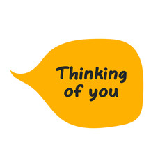 Thinking of you - frase. word speech bubble stock vector illustration eps10 