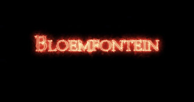Bloemfontein written with fire. Loop