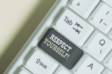 Text sign showing Respect Yourself. Business photo text believing that you good and worthy being...