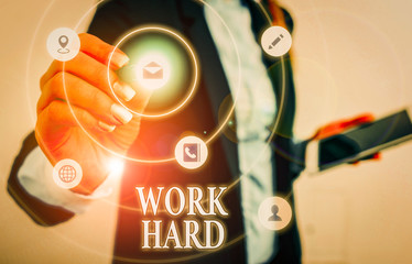 Text sign showing Work Hard. Business photo showcasing Laboring that puts effort into doing and completing tasks