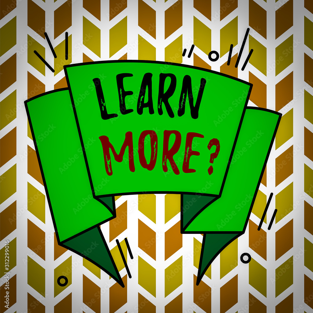 Poster text sign showing learn more question. business photo text gain knowledge or skill studying practici