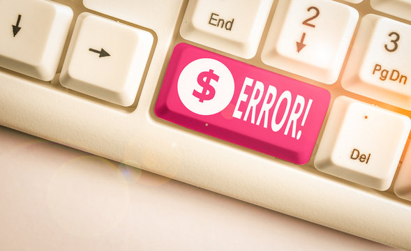Conceptual hand writing showing Error. Concept meaning state or condition of being wrong in conduct judgement or program White pc keyboard with note paper above the white background