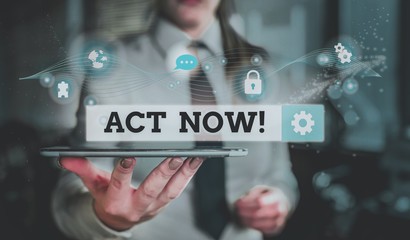 Conceptual hand writing showing Act Now. Concept meaning do not hesitate and start working or doing...